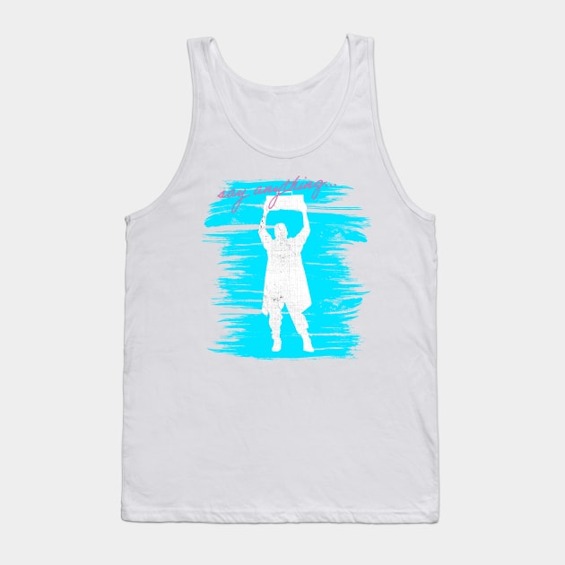 Say Anything Tank Top by Distancer